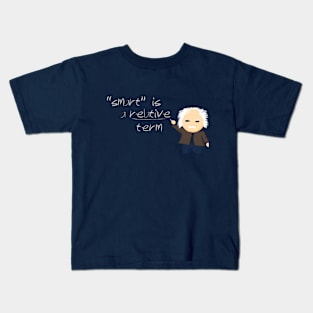 "Smart" is a relative term Kids T-Shirt